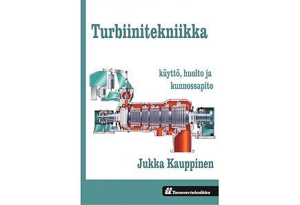 Turbiinitekniikka -kirja voimalaitoksen käyttö- ja kunnossapitohenkilöstölle sekä energia-alan opiskelijoille